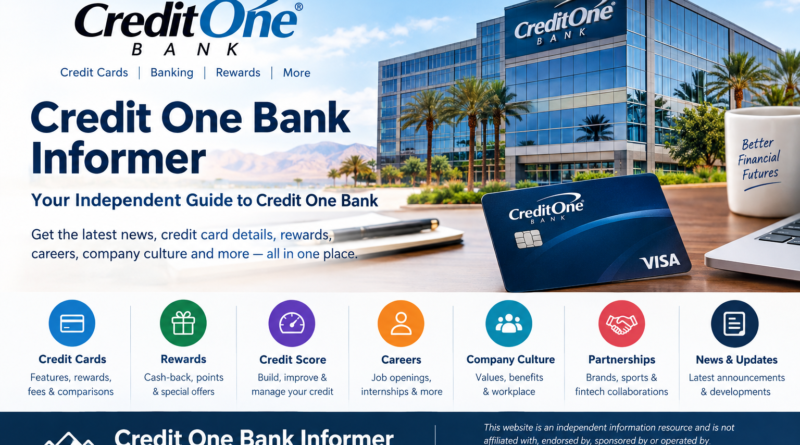 Credit One Bank Informer independent guide to credit cards, rewards, credit scores, careers and company news