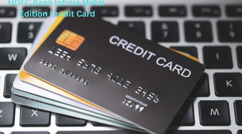 HDFC Infinia Metal Credit Card fees rewards and travel benefits