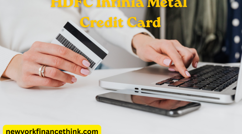 HDFC Infinia Metal Credit Card benefits, rewards and travel features in India